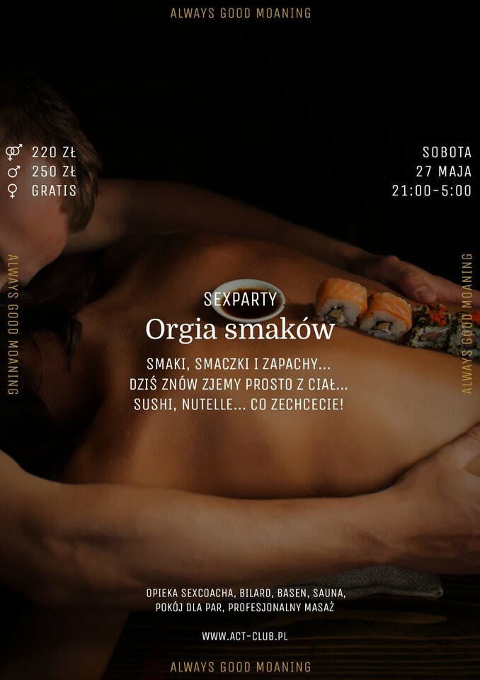 27 MAJA - Orgia smaków - SexParty - ACTSwingersClubWarszawa