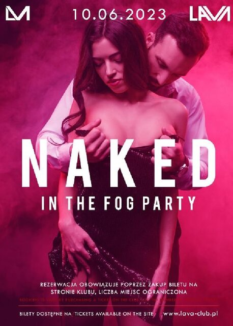 10.06.2023r. SOBOTA - NAKED IN THE FOG - SEX PARTY - 20:00-04:00 - LavaClub