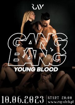 10.06.2023r. SOBOTA - GANG BANG - YOUNG BLOOD - 20:00-04:00