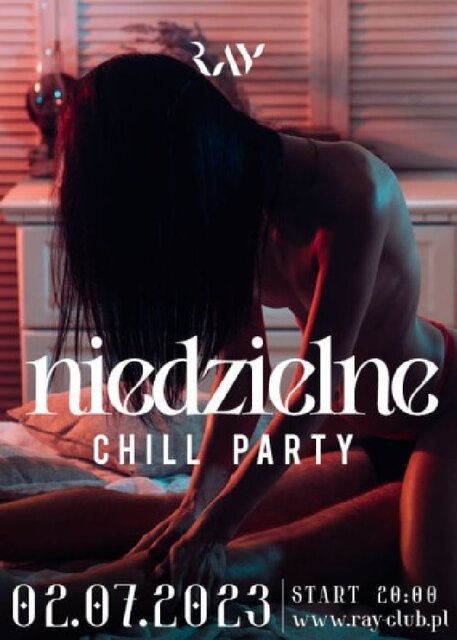 02.07.2023r. NIEDZIELNE CHILL SEX PARTY - 16:00-22:00 - RayClub