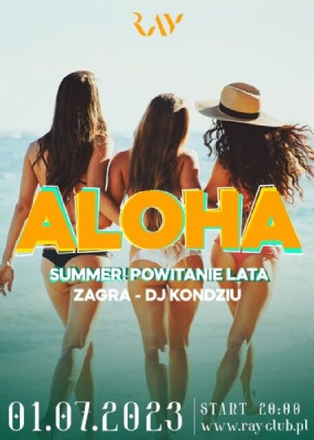 01.07.2023r. SOBOTA - ALOHA SUMMER! PRZYWITANIE LATA - SEX PARTY - RayClub