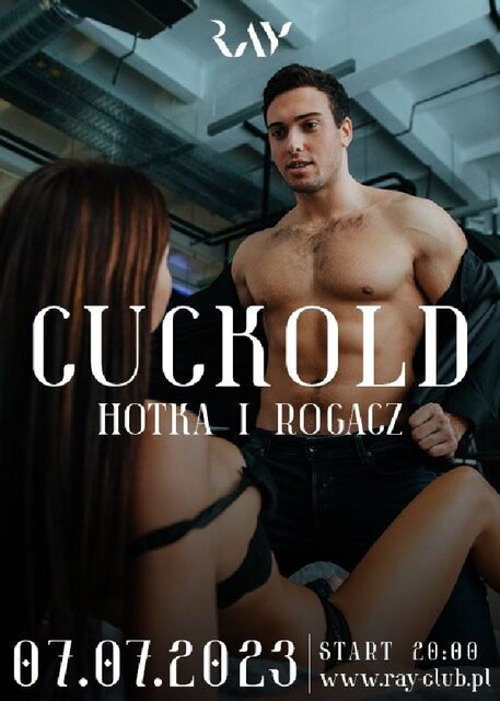 07.07.2023r. PIĄTEK - CUCKOLD - HOTKA I ROGACZ SEX PARTY - 20:0 - RayClub
