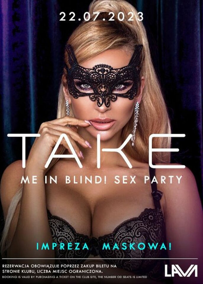 22.07.23R | TAKE ME BLIND - SEX PARTY | 20:00 - 04:00 - LavaClub