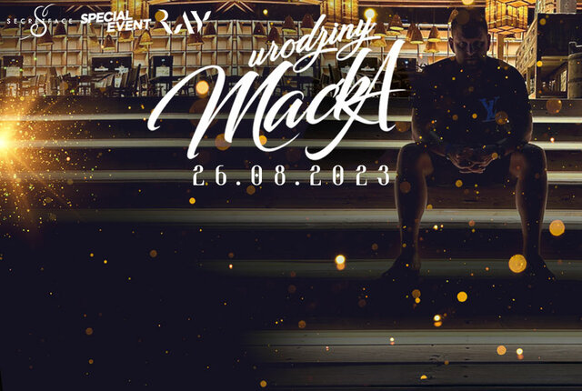 26.08.2023r. - SOBOTA - ★ URODZINY BOSSA MACIEJA ! ★ - RayClub