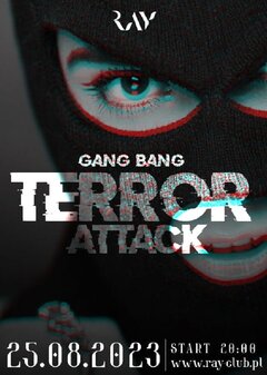25.08.2023r. PIĄTEK - GANG BANG TERROR ATTACK - 20:00-04:00
