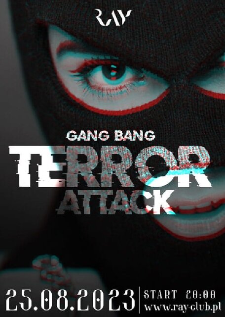 25.08.2023r. PIĄTEK - GANG BANG TERROR ATTACK - 20:00-04:00 - RayClub