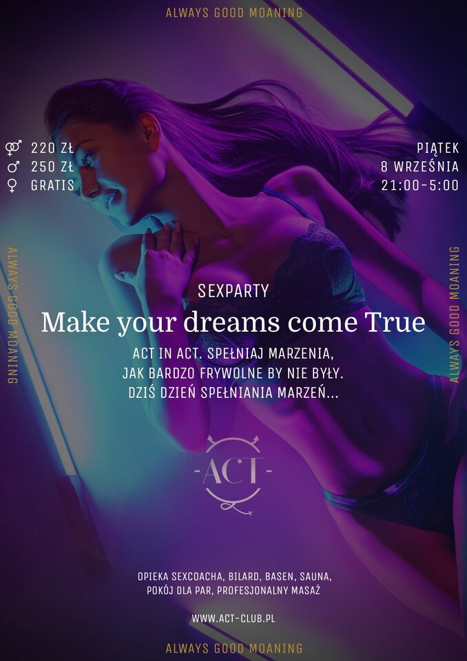 8 WRZEŚNIA - Make your dreams come True in ACT - ACTSwingersClubWarszawa