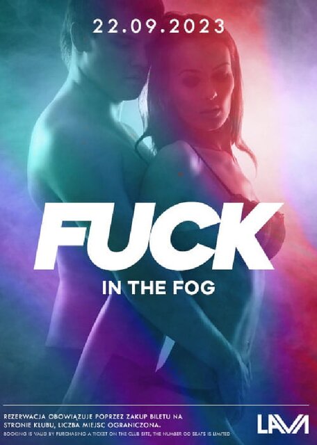 22.09.2023r. PIĄTEK - FUCK IN THE FOG - SEX PARTY - 20:00 - 04: - LavaClub