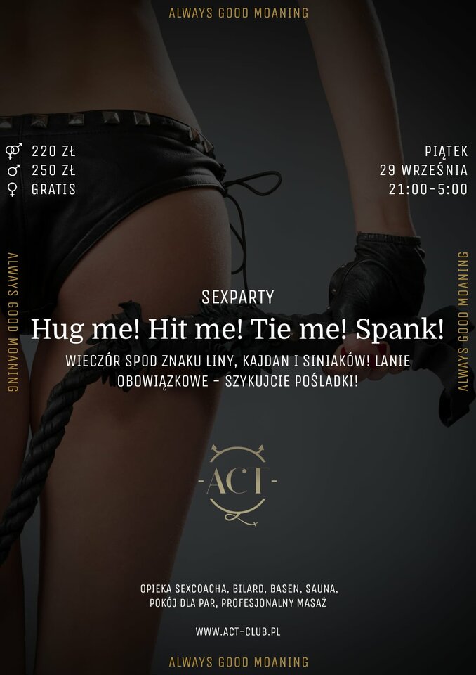29 WRZEŚNIA - Hug me! Hit me! Tie me! Spank! - SexParty - ACTSwingersClubWarszawa