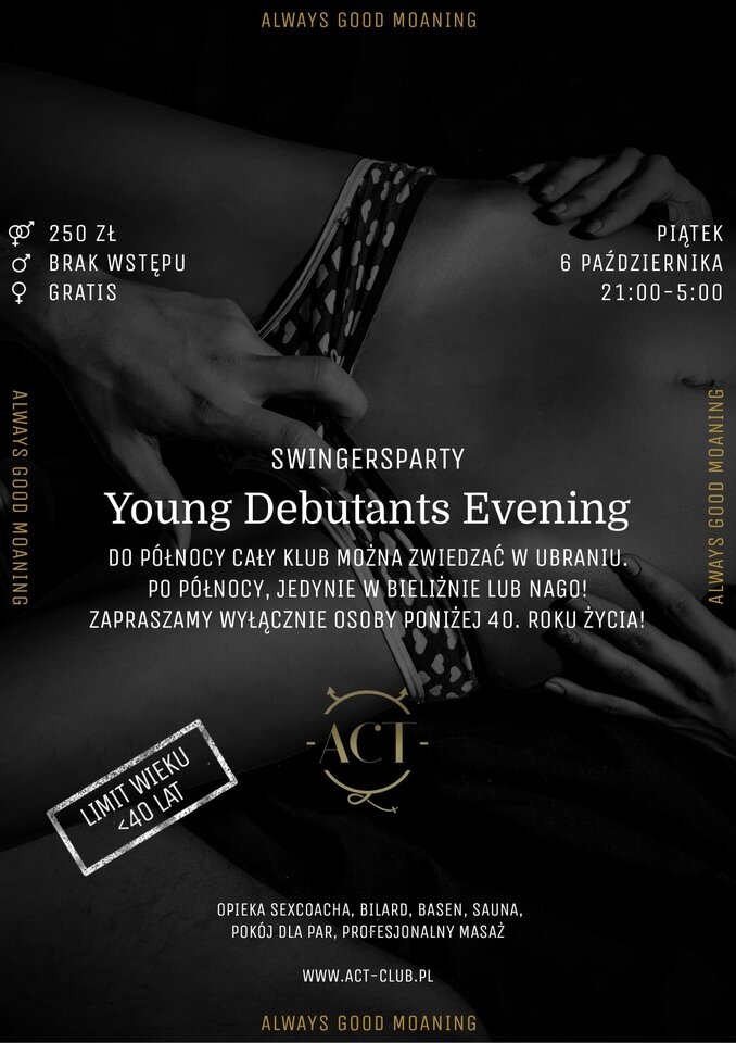 6 PAŹDZIERNIKA - Young Debutants Evening - SwingersParty - ACTSwingersClubWarszawa