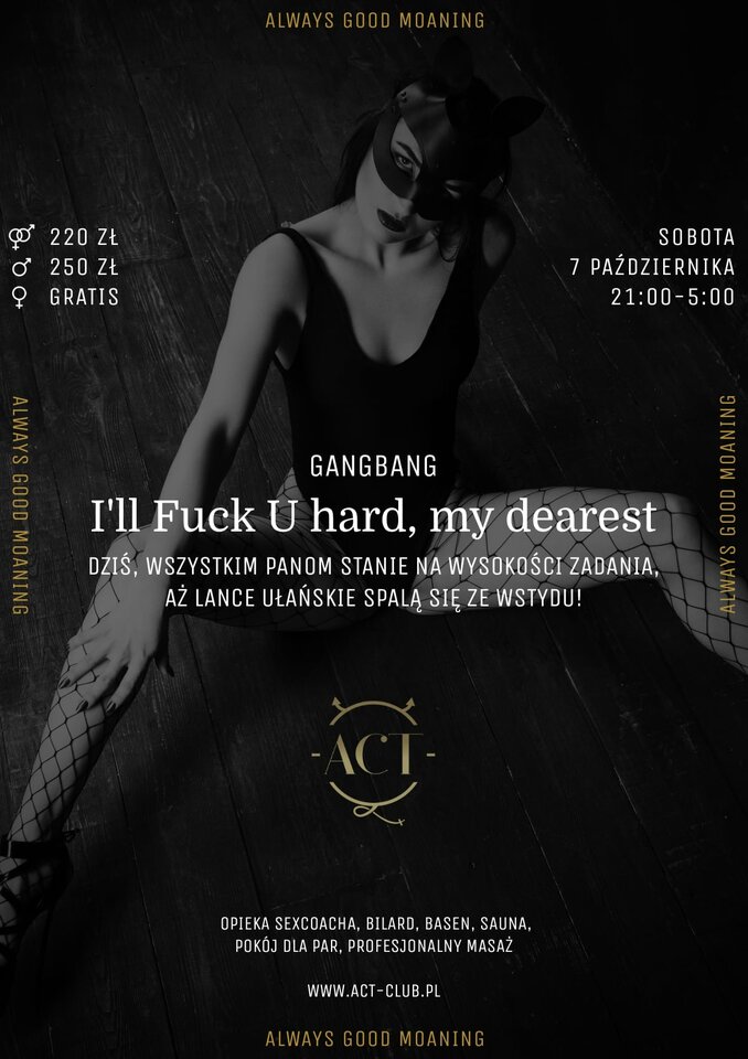 7 PAŹDZIERNIKA - I'll Fuck U hard, my dearest Bitch! - GangBan - ACTSwingersClubWarszawa
