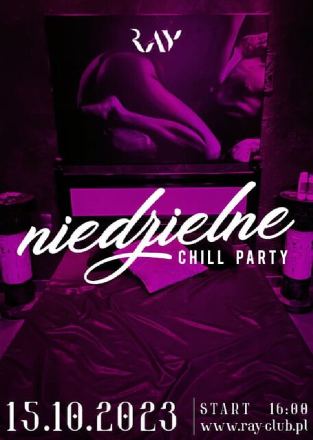 15.10.2023r. NIEDZIELNE CHILL SEX PARTY - 16:00-22:00 - RayClub