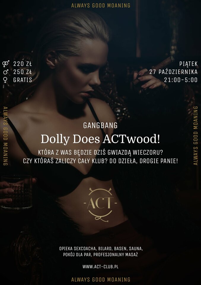 27 PAŹDZIERNIKA - Dolly Does ACTwood! - Gangbang - ACTSwingersClubWarszawa