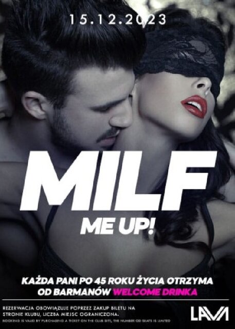 15.12.2023r. PIĄTEK - MILF ME UP! - SEX PARTY - 20:00 - 04:00 - LavaClub