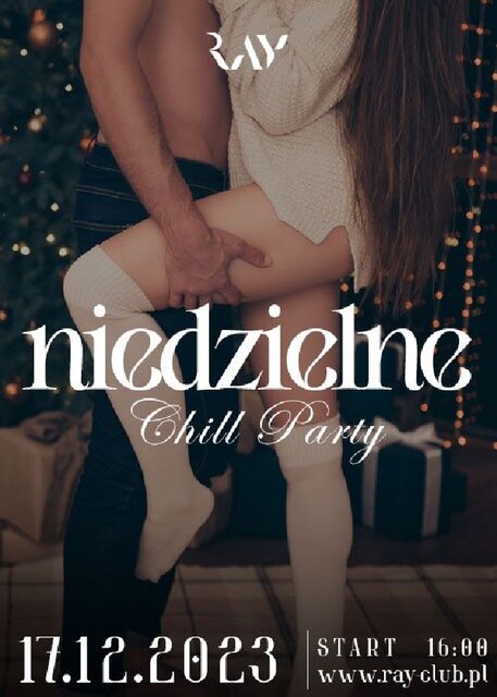 17.12.2023r. NIEDZIELNE CHILL SEX PARTY - 16:00-22:00 - RayClub