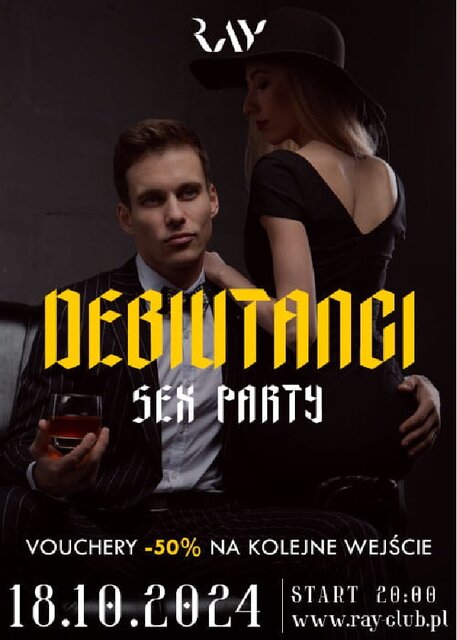 18.10.2024r. PIĄTEK - DEBIUTANCI SEX PARTY - 20:00-04:00 - RayClub