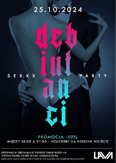 25.10.2024r. PIĄTEK - DEBIUTANCI SEX PARTY - PROMOCJA -50% DLA