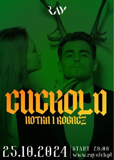 25.10.2024r. PIĄTEK - CUCKOLD HOTKA I ROGACZ SEX PARTY - 20:00- - RayClub
