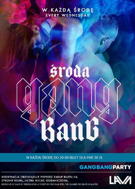 ŚRODA - GANG BANG - 19:00 - 1:00 - PROMOCJA NA WEJŚCIE DLA PAR - LavaClub
