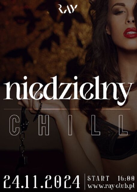24.11.2024r. NIEDZIELNE CHILL SEX PARTY - 16:00-22:00 - RayClub