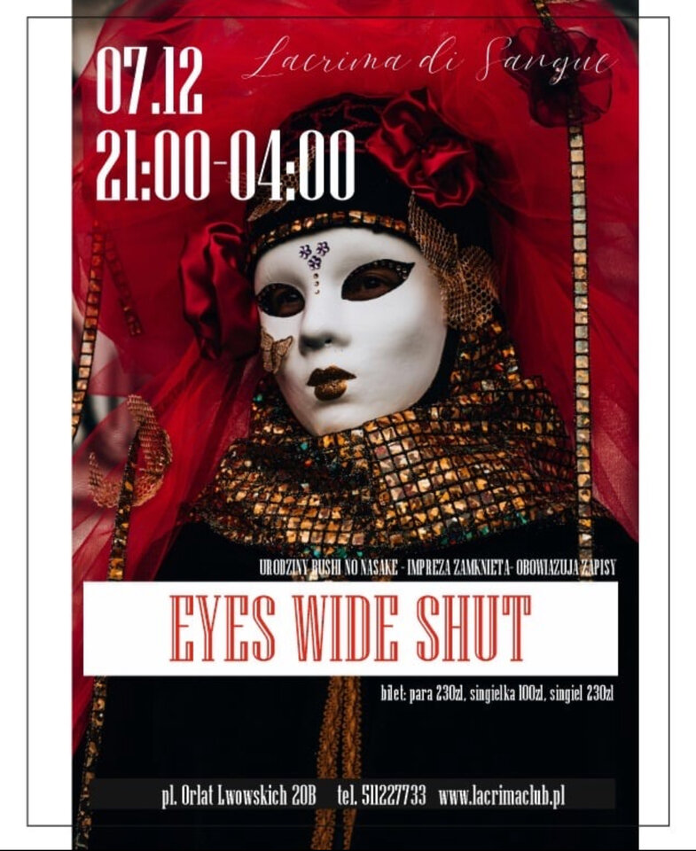 EYES WIDE SHUT  -  7 GRUDNIA - LaCrimadiSangue