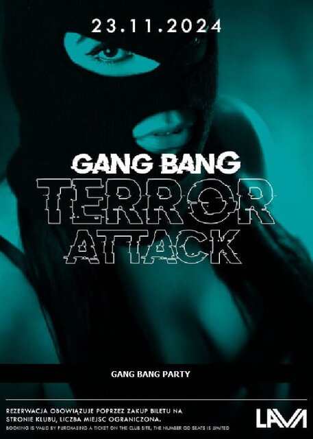 23.11.2024r. SOBOTA - GANG BANG TERROR ATTACK - 20:00 - 04:00 - LavaClub