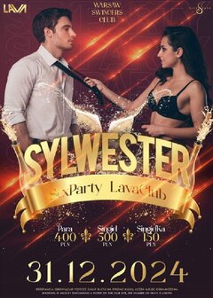 31.12.2024r. S Y L W E S T E R - LAVA CLUB - SEX PARTY - 20:00-0